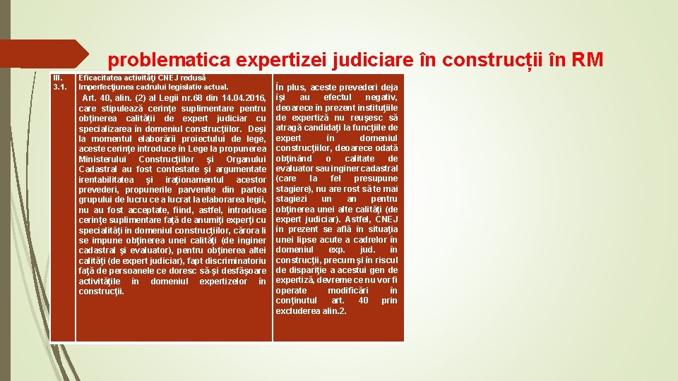 problematica expertizei judiciare în construcții în RM III. 3. 1. Eficacitatea activităţi CNEJ redusă