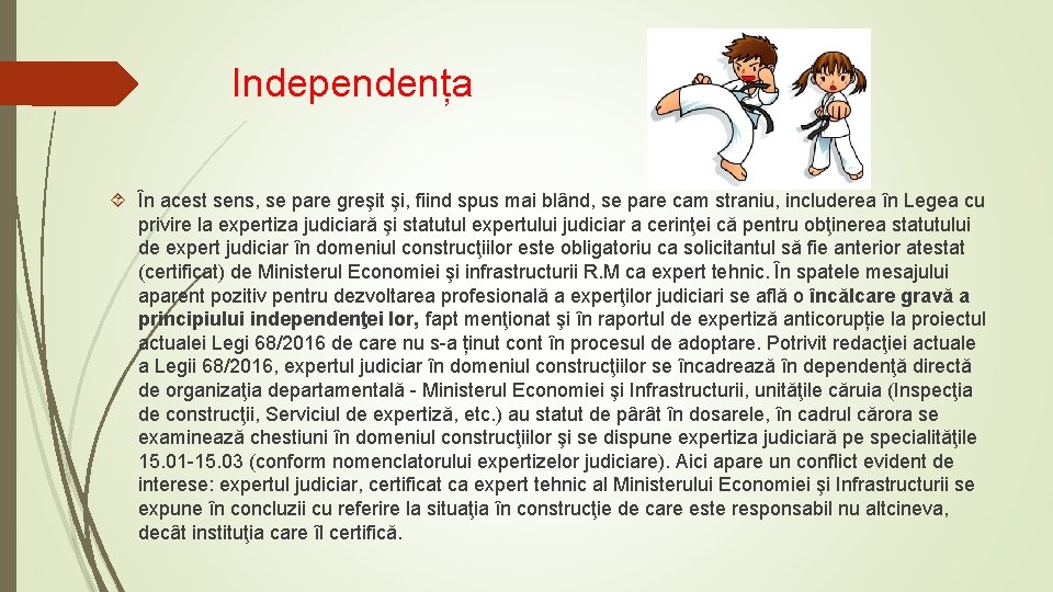 Independența În acest sens, se pare greşit şi, fiind spus mai blând, se pare