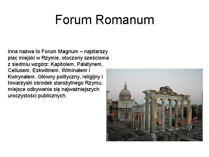 Forum Romanum inna nazwa to Forum Magnum – najstarszy plac miejski w Rzymie, otoczony