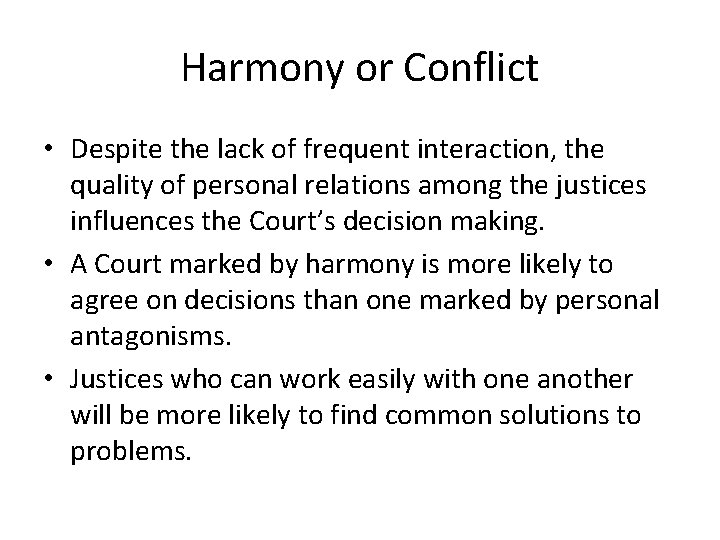 Harmony or Conflict • Despite the lack of frequent interaction, the quality of personal