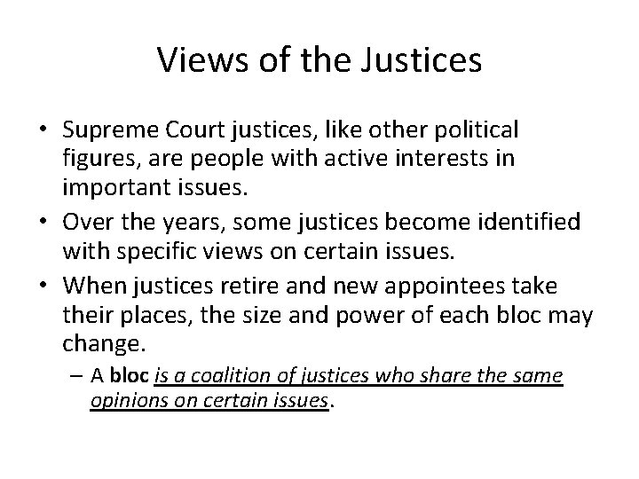 Views of the Justices • Supreme Court justices, like other political figures, are people