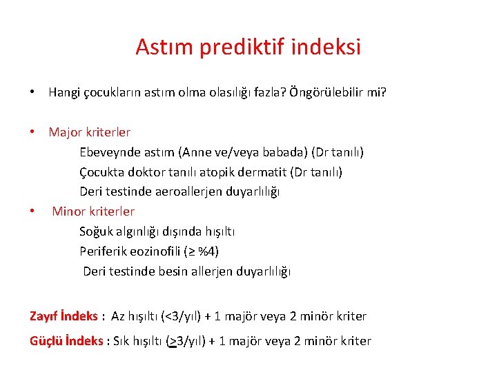Astım prediktif indeksi • Hangi çocukların astım olma olasılığı fazla? Öngörülebilir mi? • Major