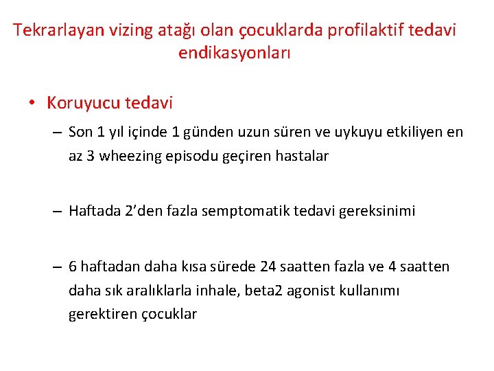 Tekrarlayan vizing atağı olan çocuklarda profilaktif tedavi endikasyonları • Koruyucu tedavi – Son 1
