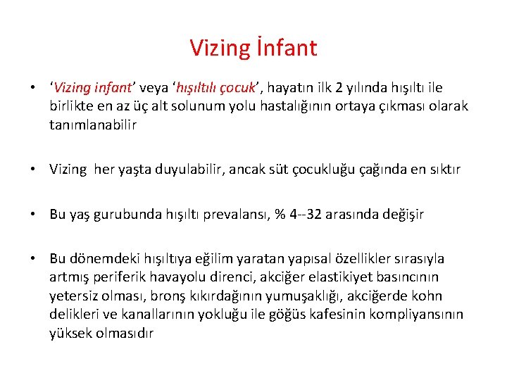 Vizing İnfant • ‘Vizing infant’ veya ‘hışıltılı çocuk’, hayatın ilk 2 yılında hışıltı ile