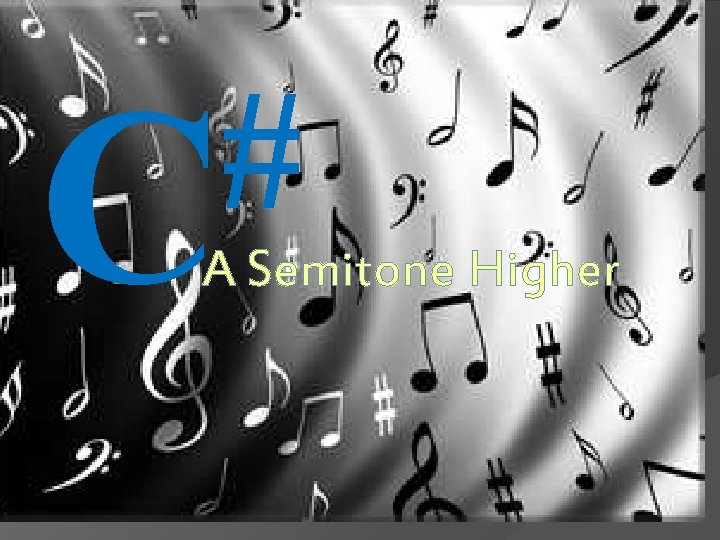# C A Semitone Higher 