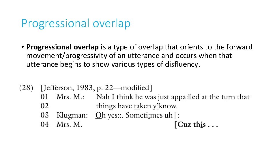 Progressional overlap • Progressional overlap is a type of overlap that orients to the