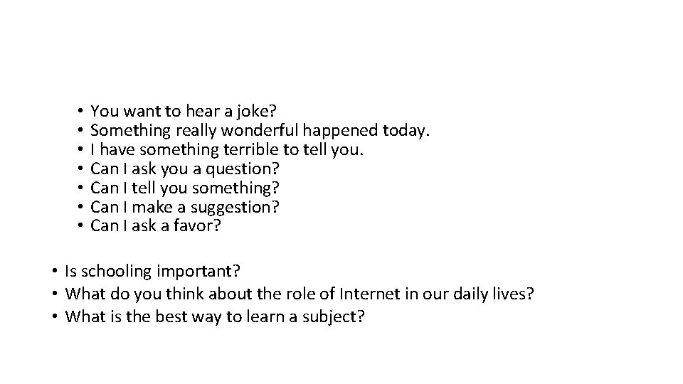  • • You want to hear a joke? Something really wonderful happened today.