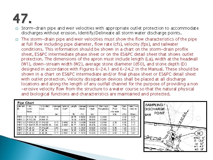 47. � � Storm-drain pipe and weir velocities with appropriate outlet protection to accommodate