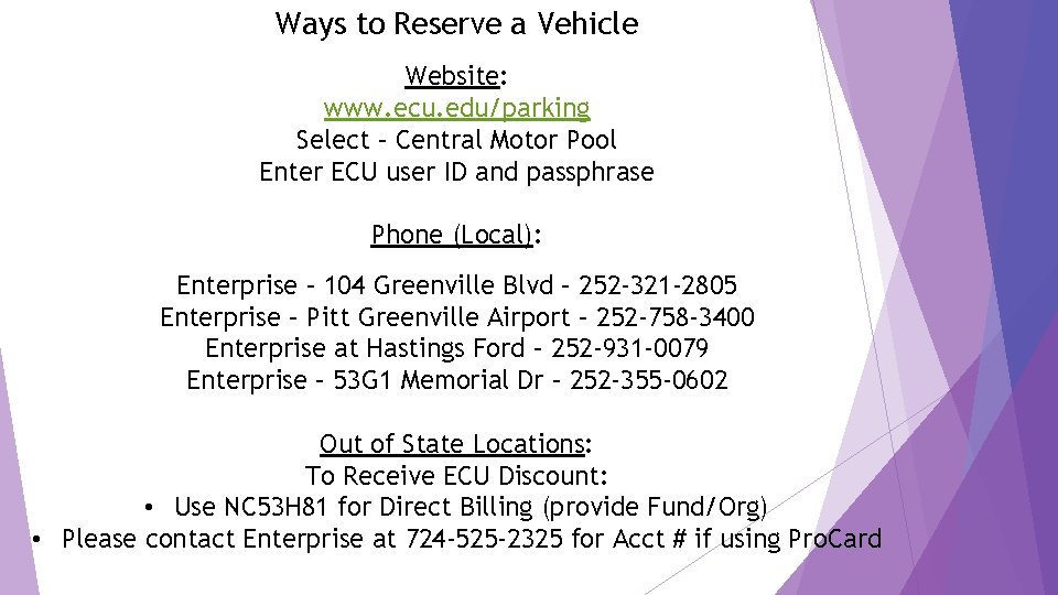Ways to Reserve a Vehicle Website: www. ecu. edu/parking Select – Central Motor Pool