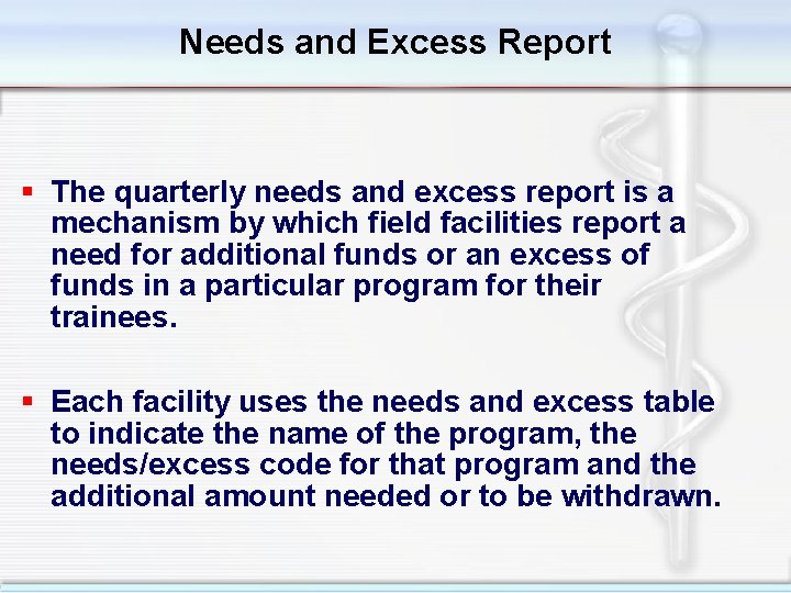 Needs and Excess Report § The quarterly needs and excess report is a mechanism