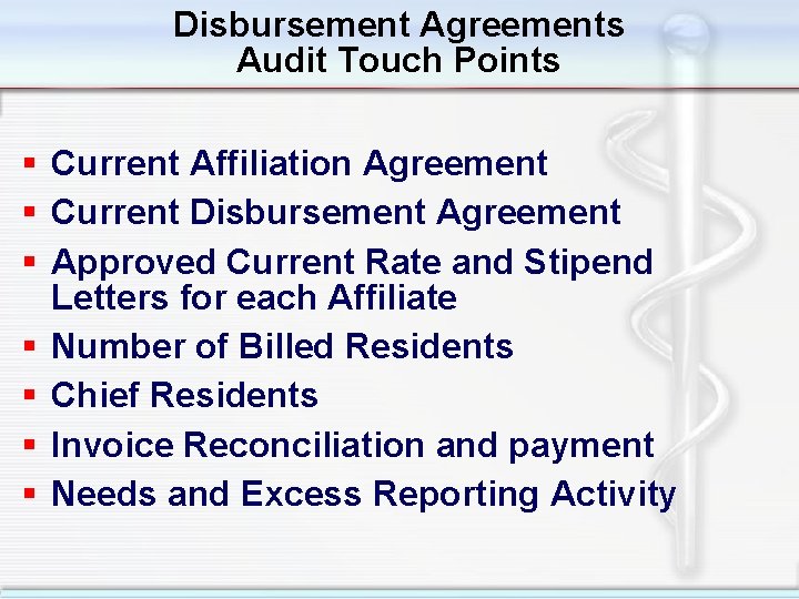 Disbursement Agreements Audit Touch Points § Current Affiliation Agreement § Current Disbursement Agreement §