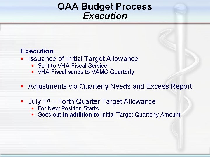 OAA Budget Process Execution § Issuance of Initial Target Allowance § Sent to VHA