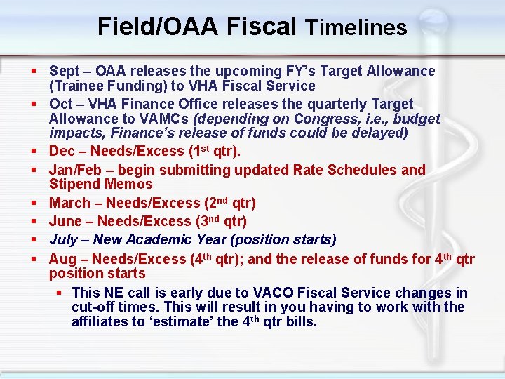 Field/OAA Fiscal Timelines § Sept – OAA releases the upcoming FY’s Target Allowance (Trainee