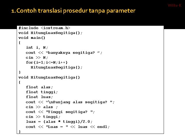 1. Contoh translasi prosedur tanpa parameter Bahasa C / C++ dengan include <iostream. h>