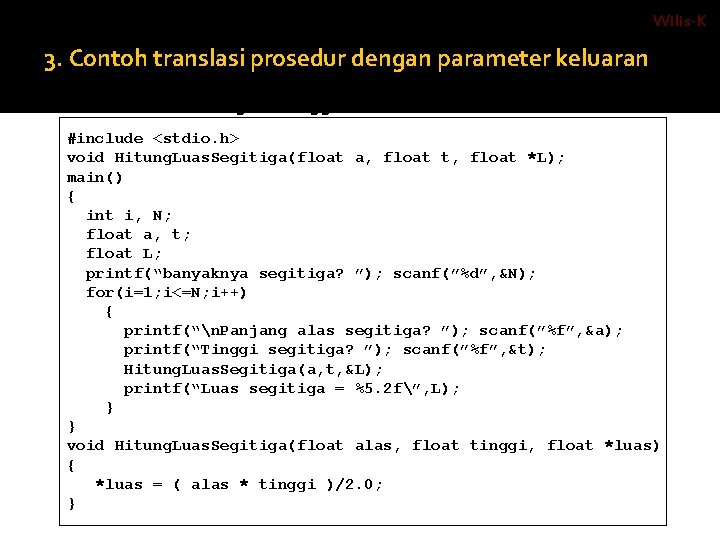 Wilis-K 3. Contoh translasi prosedur dengan parameter keluaran Bahasa C / C++ dengan menggunakan