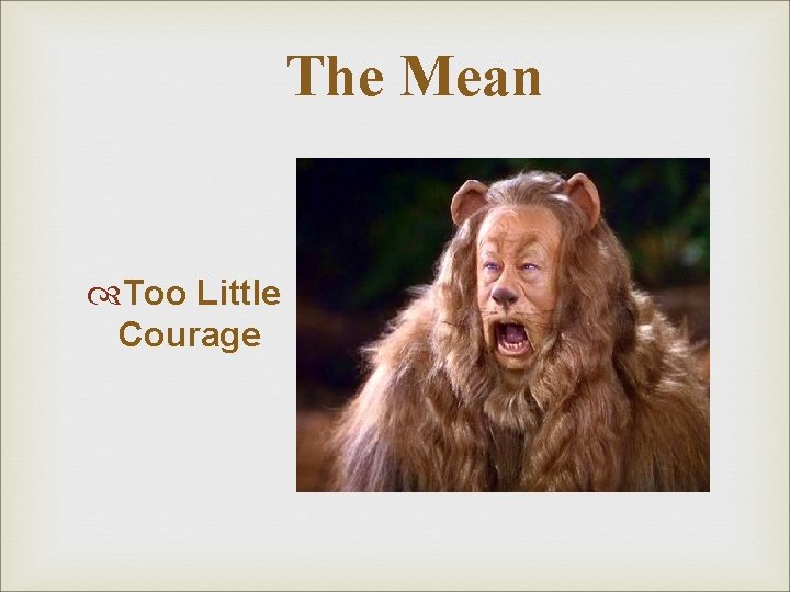 The Mean Too Little Courage The Mean Too Little Courage