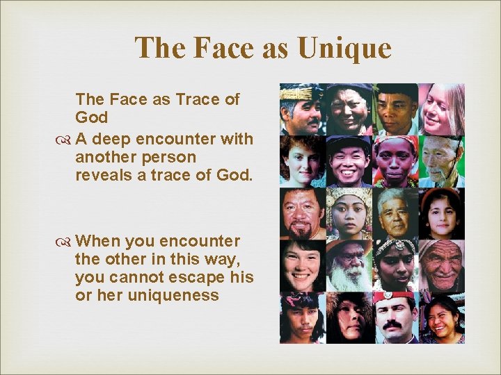 The Face as Unique The Face as Trace of God A deep encounter with The Face as Unique The Face as Trace of God A deep encounter with