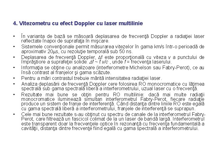 4. Vitezometru cu efect Doppler cu laser multilinie • • În varianta de bază