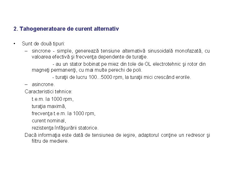 2. Tahogeneratoare de curent alternativ • Sunt de două tipuri: – sincrone - simple,