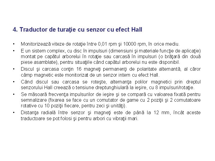 4. Traductor de turaţie cu senzor cu efect Hall • • • Monitorizează viteze