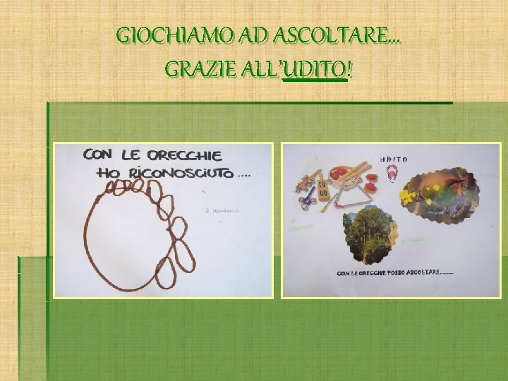 GIOCHIAMO AD ASCOLTARE… GRAZIE ALL’UDITO! 