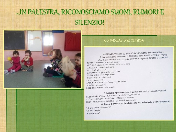 …IN PALESTRA, RICONOSCIAMO SUONI, RUMORI E SILENZIO! CONVERSAZIONE CLINICA: 