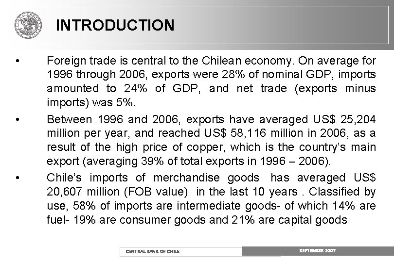 INTRODUCTION • • • Foreign trade is central to the Chilean economy. On average INTRODUCTION • • • Foreign trade is central to the Chilean economy. On average