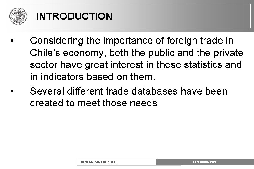 INTRODUCTION • • Considering the importance of foreign trade in Chile’s economy, both the INTRODUCTION • • Considering the importance of foreign trade in Chile’s economy, both the