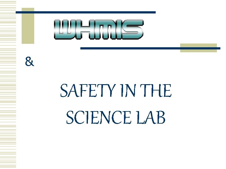 & SAFETY IN THE SCIENCE LAB 