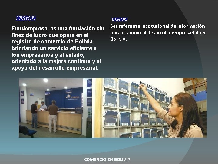 MISION VISION Ser referente institucional de información Fundempresa es una fundación sin para el MISION VISION Ser referente institucional de información Fundempresa es una fundación sin para el