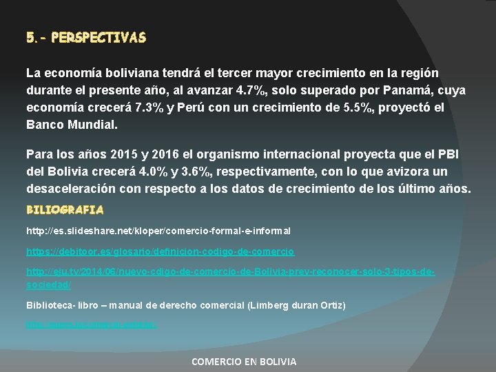 5. - PERSPECTIVAS La economía boliviana tendrá el tercer mayor crecimiento en la región 5. - PERSPECTIVAS La economía boliviana tendrá el tercer mayor crecimiento en la región