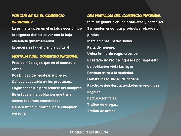 PORQUE SE DA EL COMERCIO DESVENTAJAS DEL COMERCIO INFORMAL? falta de garantía en los PORQUE SE DA EL COMERCIO DESVENTAJAS DEL COMERCIO INFORMAL? falta de garantía en los