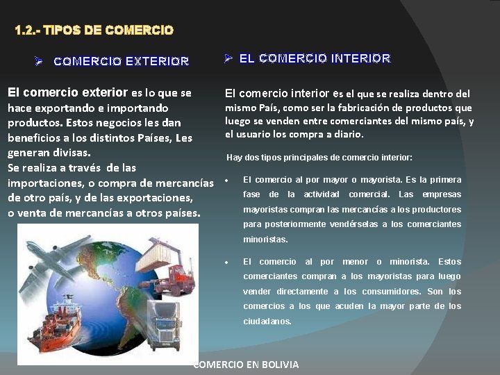 1. 2. - TIPOS DE COMERCIO EL COMERCIO INTERIOR COMERCIO EXTERIOR El comercio exterior 1. 2. - TIPOS DE COMERCIO EL COMERCIO INTERIOR COMERCIO EXTERIOR El comercio exterior