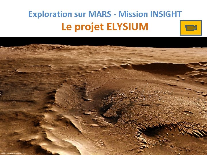 Exploration sur MARS - Mission INSIGHT Le projet ELYSIUM 