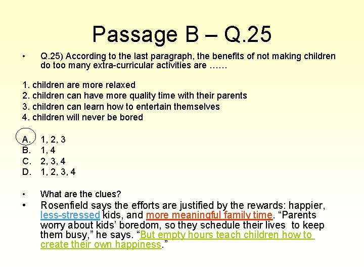 Passage B – Q. 25 • Q. 25) According to the last paragraph, the