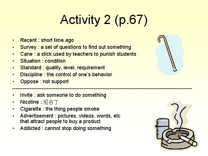 Activity 2 (p. 67) • Recent : short time ago • Survey : a