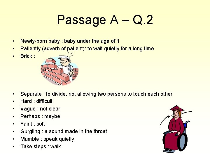 Passage A – Q. 2 • • • Newly-born baby : baby under the