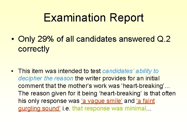 Examination Report • Only 29% of all candidates answered Q. 2 correctly • This