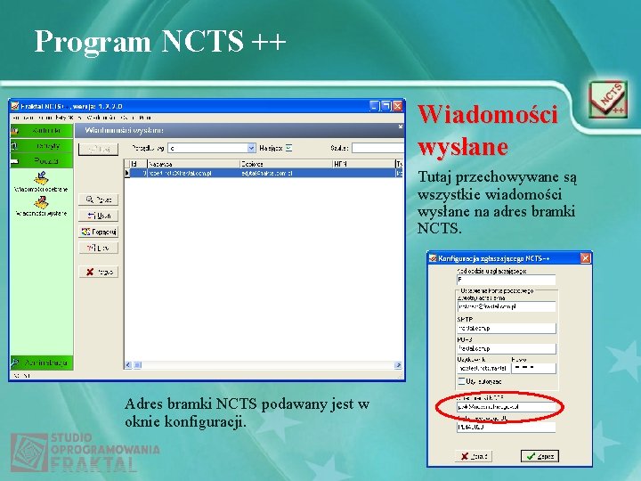 Program NCTS ++ Wiadomości wysłane Tutaj przechowywane są wszystkie wiadomości wysłane na adres bramki