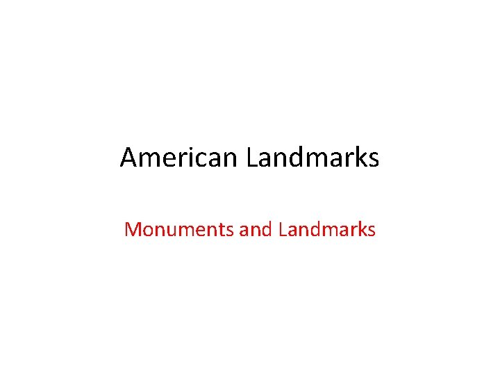 American Landmarks Monuments and Landmarks 