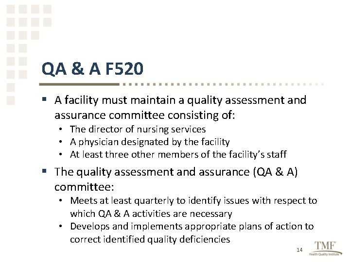 QA & A F 520 § A facility must maintain a quality assessment and