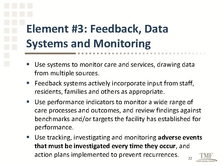 Element #3: Feedback, Data Systems and Monitoring § Use systems to monitor care and
