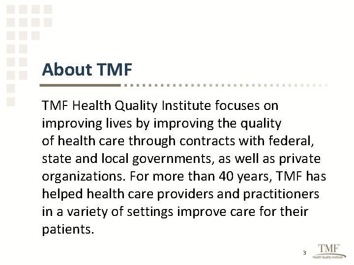 About TMF Health Quality Institute focuses on improving lives by improving the quality of