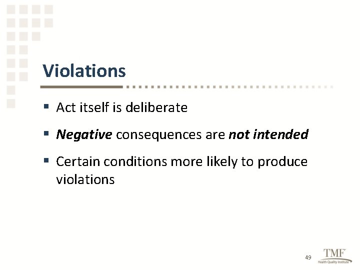 Violations § Act itself is deliberate § Negative consequences are not intended § Certain