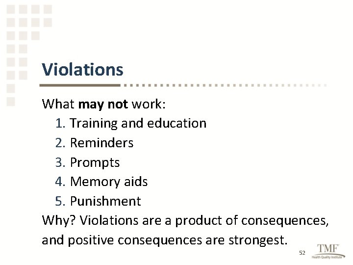 Violations What may not work: 1. Training and education 2. Reminders 3. Prompts 4.