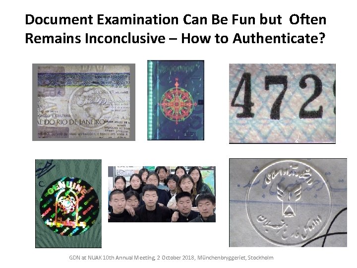 Document Examination Can Be Fun but Often Remains Inconclusive – How to Authenticate? GDN
