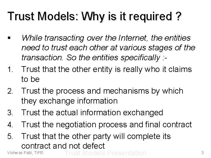 Trust Models: Why is it required ? § 1. 2. 3. 4. 5. While