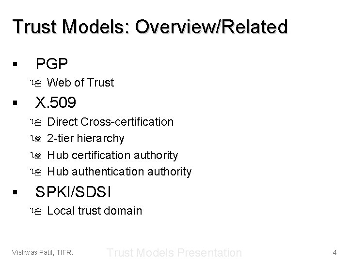 Trust Models: Overview/Related § PGP 9 Web of Trust § X. 509 9 9
