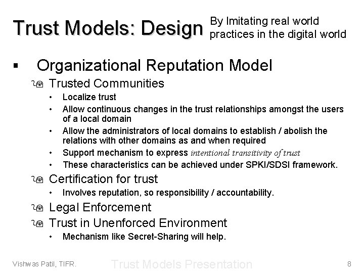 Trust Models: Design § By Imitating real world practices in the digital world Organizational