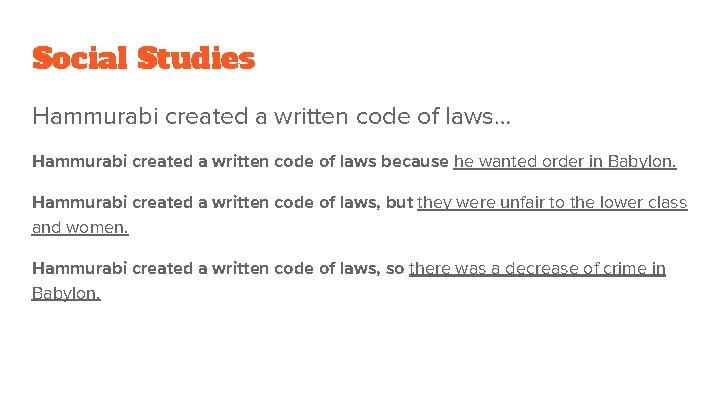 Social Studies Hammurabi created a written code of laws… Hammurabi created a written code